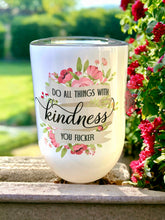Load image into Gallery viewer, Kindness Snarky Wine Tumbler